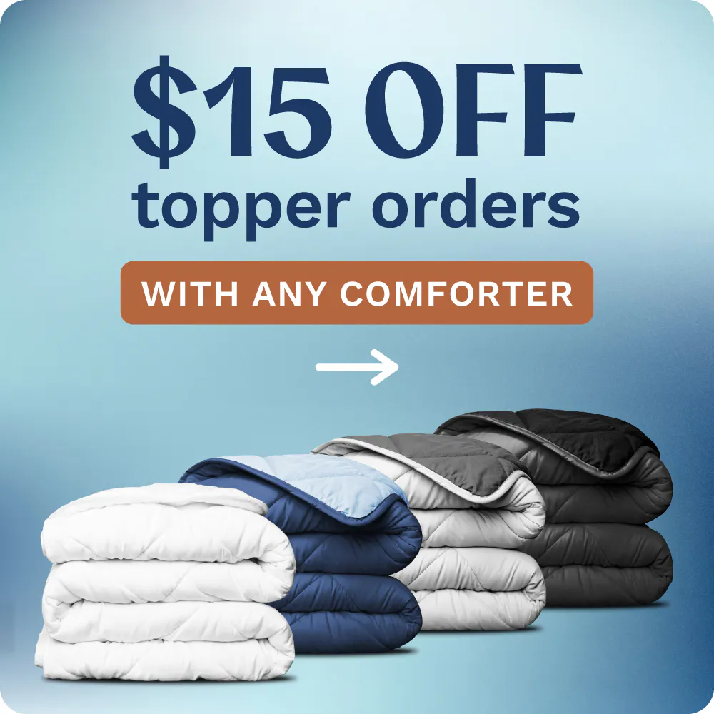 $15 off topper orders with any comforter purchase
