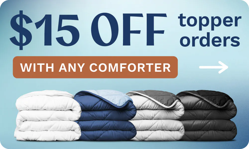 $15 off topper orders with any comforter purchase